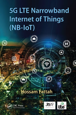 5g Lte Narrowband Internet of Things (Nb-Iot) by Fattah, Hossam