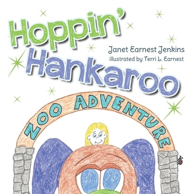 Hoppin' Hankaroo: Zoo Adventure by Earnest-Jenkins, Janet