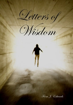 Letters of Wisdom by Edwards, J.