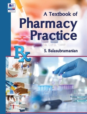 A Textbook of Pharmacy Practice by Balasubramanian, S.