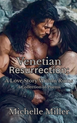 Venetian Resurrection by Miller, Michelle