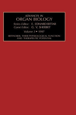 Retinoids: Their Physiological Function and Therapeutic Potential: Volume 3 by Sherbet, G. V.