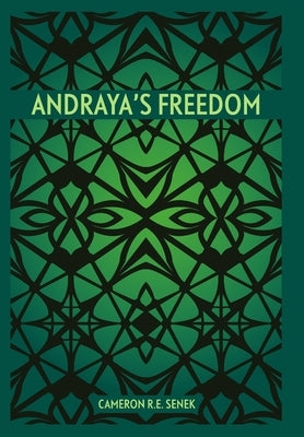 Andraya's Freedom by Senek, Cameron R. E.