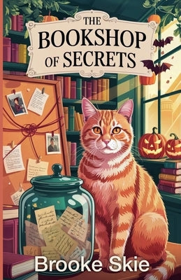 The Bookshop Of Secrets by Skie, Brooke