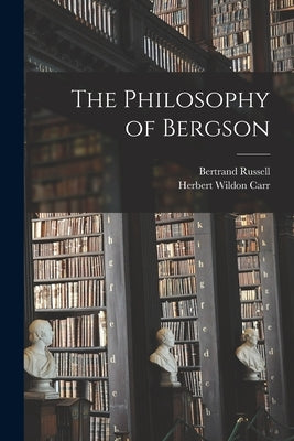 The Philosophy of Bergson by Russell, Bertrand