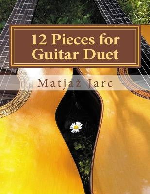 12 Pieces for Guitar Duet by Jarc, Matjaz