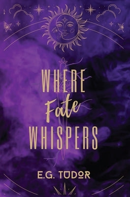 Where Fate Whispers by Tudor, E. G.
