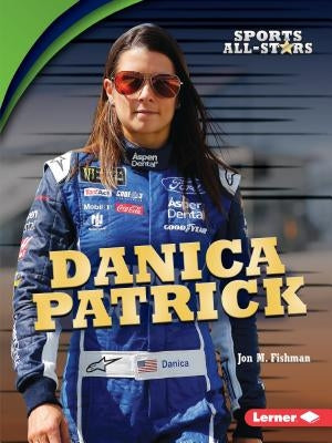 Danica Patrick by Fishman, Jon M.