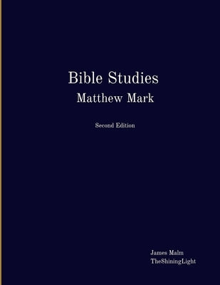 Bible Studies Matthew Mark by Malm, James