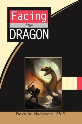Facing the Dragon by Nyekwere, Dave M.