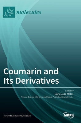 Coumarin and Its Derivatives by Matos, Maria João