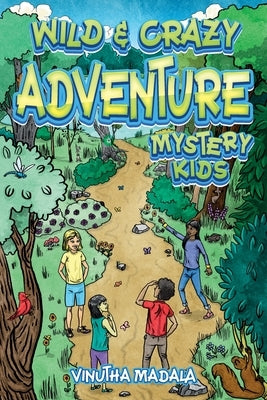 Wild and Crazy Adventure: Mystery Kids by Madala, Vinutha