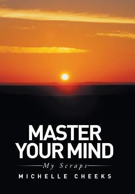 Master Your Mind: My scraps by Cheeks, Michelle