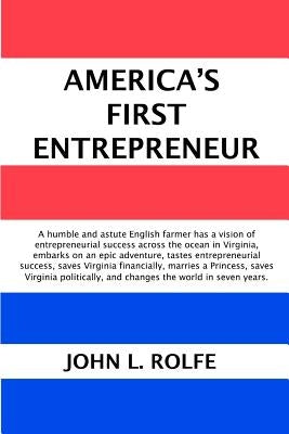America's First Entrepreneur by Rolfe, John L.