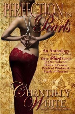 Perfection In Pearls by White, Chantilly