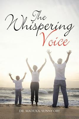The Whispering Voice by Sunny Oby, Maduka