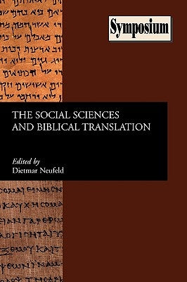 The Social Sciences and Biblical Translation by Neufeld, Dietmar