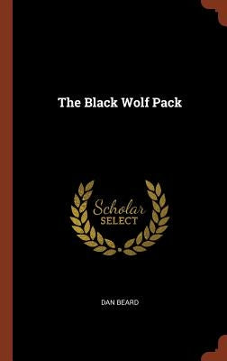 The Black Wolf Pack by Beard, Dan