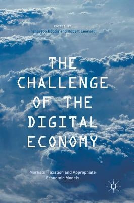The Challenge of the Digital Economy: Markets, Taxation and Appropriate Economic Models by Boccia, Francesco