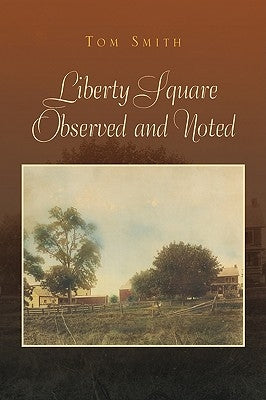 Liberty Square Observed and Noted by Smith, Tom