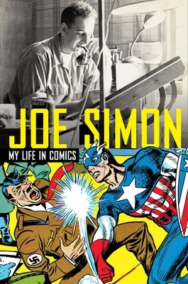 Joe Simon: My Life in Comics by Simon, Joe