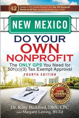 New Mexico Do Your Own Nonprofit: The Only GPS You Need for 501c3 Tax Exempt Approval by Bickford, Kitty