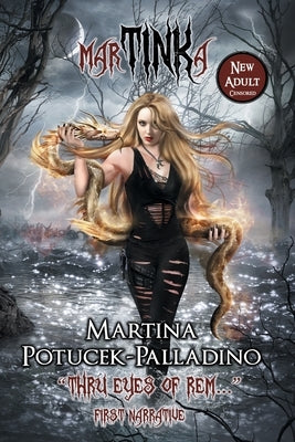 Martinka: "Thru Eyes of REM..." First Narrative, New Adult by Potucek-Palladino, Martina