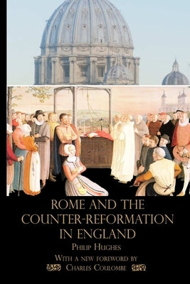Rome and the Counter-Reformation in England by Hughes, Philip
