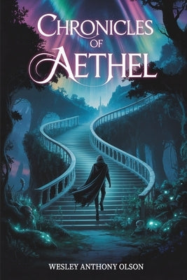 Chronicles of Aethel by Olson, Wesley A.
