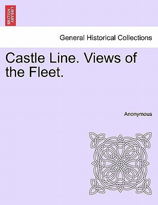 Castle Line. Views of the Fleet. by Anonymous