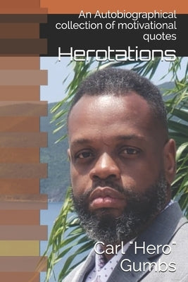 Herotations by Gumbs, Carl Hero