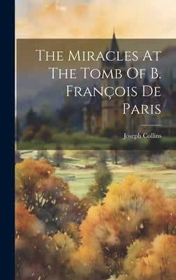 The Miracles At The Tomb Of B. François De Paris by Collins, Joseph