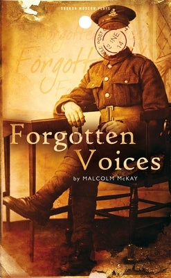 Forgotten Voices by McKay, Malcolm