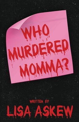 Who Murdered Momma? by Askew, Lisa