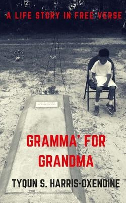 Gramma' for Grandma by Harris-Oxendine, Tyqun