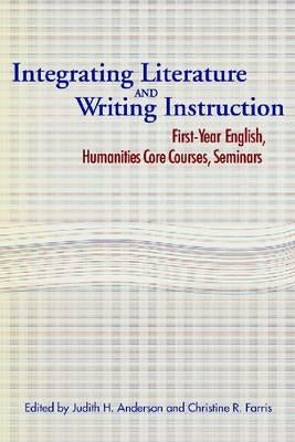 Integrating Literature and Writing Instruction by Anderson, Judith H.