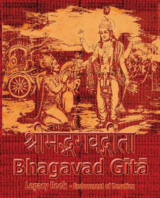 Bhagavad Gita Legacy Book - Endowment of Devotion: Embellish it with your Rama Namas & present it to someone you love by Sushma