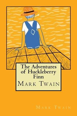 The Adventures of Huckleberry Finn by Twain, Mark