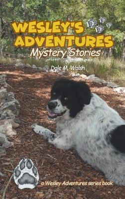 Wesley's Adventures: Mystery Stories by Walsh, Dale M.