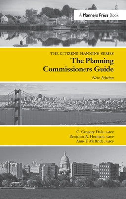 Planning Commissioners Guide: Processes for Reasoning Together by Dale, C. Gregory