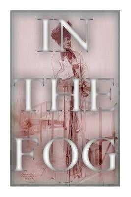In The Fog by Davis, Richard Harding
