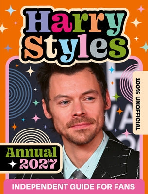 100% Unofficial Harry Styles Annual 2027 by 100% Unofficial