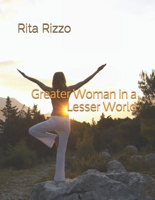 Greater Woman in a Lesser World by Rizzo, Rita