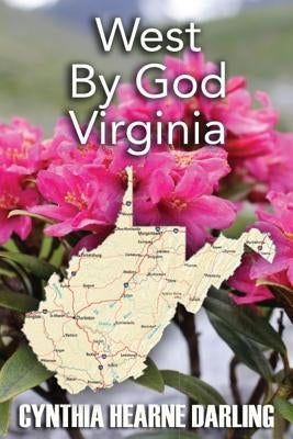 West By God Virginia by Darling, Cynthia Hearne