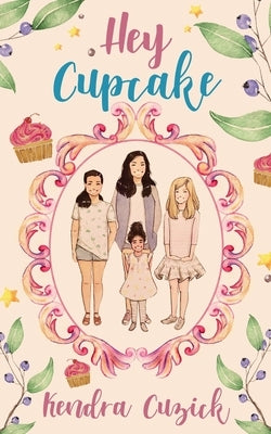 Hey Cupcake by Cuzick, Kendra
