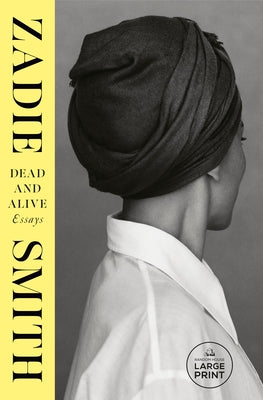 Dead and Alive: Essays by Smith, Zadie