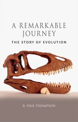A Remarkable Journey: The Story of Evolution by Thompson, R. Paul