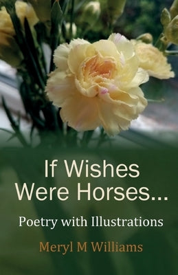 If Wishes Were Horses... by Williams, Meryl M.