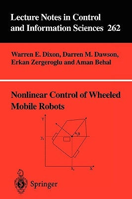 Nonlinear Control of Wheeled Mobile Robots by Dixon, Warren E.