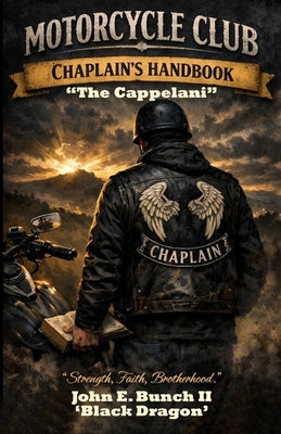 Motorcycle Club Chaplain's Handbook: The Cappellani by Chapman, Christin